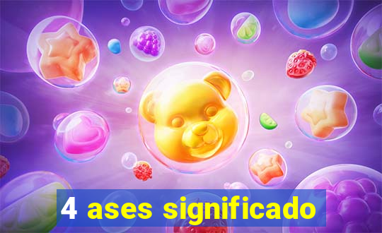 4 ases significado